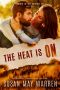 [Montana Fire 06] • The Heat Is On_Christian Romantic Suspense